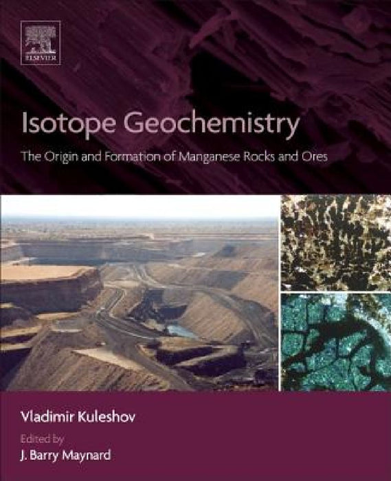 Isotope Geochemistry: The Origin and Formation of Manganese Rocks and Ores by Vladimir Kuleshov