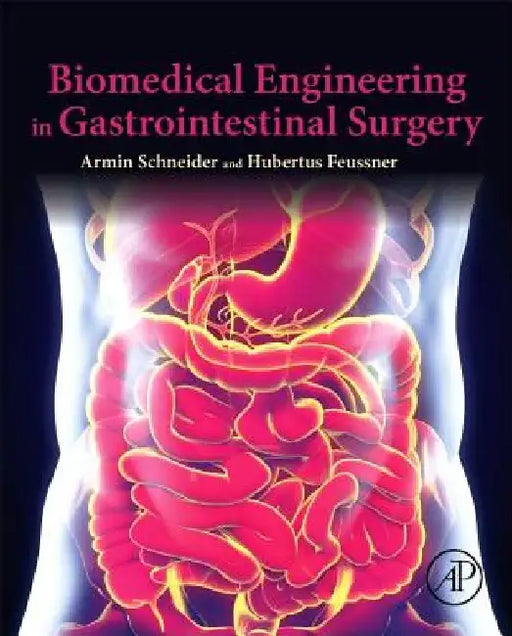 Biomedical Engineering in Gastrointestinal Surgery by Armin Schneider