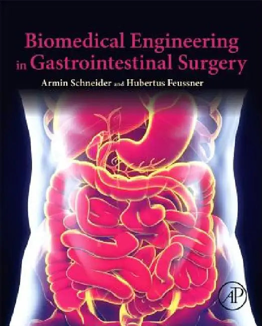 Biomedical Engineering in Gastrointestinal Surgery by Armin Schneider