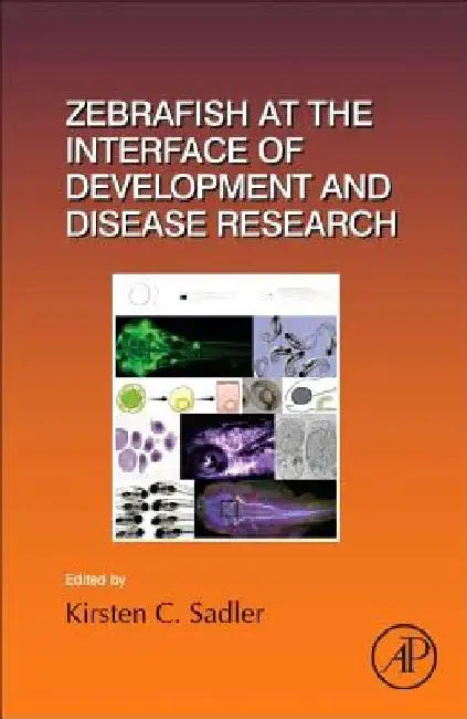 Zebrafish at the Interface of Development and Disease Research by Kirsten C. Sadler Edepli