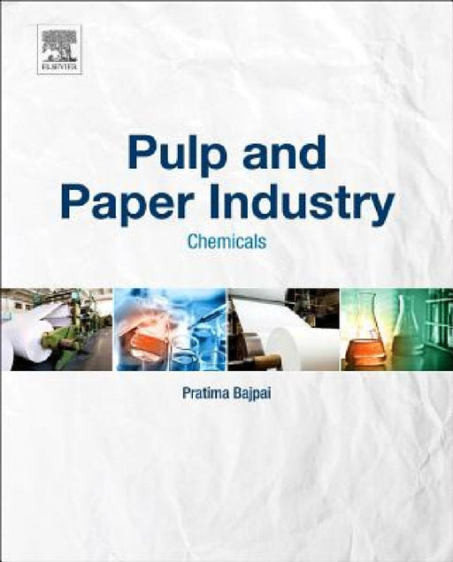 Pulp and Paper Industry: Chemicals by Pratima Bajpai
