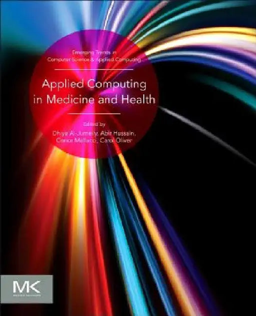 Applied Computing in Medicine and Health by Dhiya Al-Jumeily