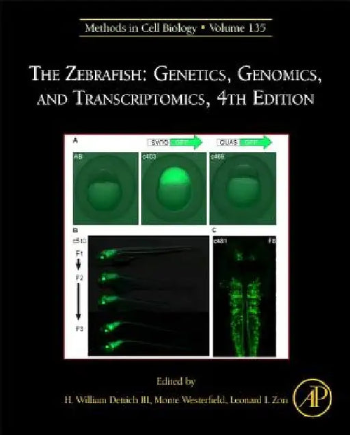 The Zebrafish: Genetics, Genomics, and Transcriptomics by H. William Detrich III