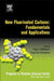 New Fluorinated Carbons: Fundamentals and Applications: Progress in Fluorine Science Series by Olga V. Boltalina