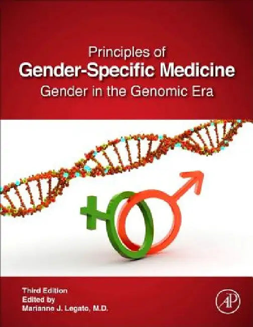Principles of Gender-Specific Medicine: Gender in the Genomic Era by Marianne Legato J.