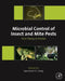 Microbial Control of Insect and Mite Pests: From Theory to Practice by Lawrence A. Lacey
