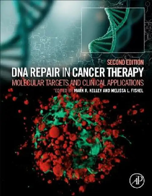DNA Repair in Cancer Therapy: Molecular Targets and Clinical Applications by Mark R. Kelley