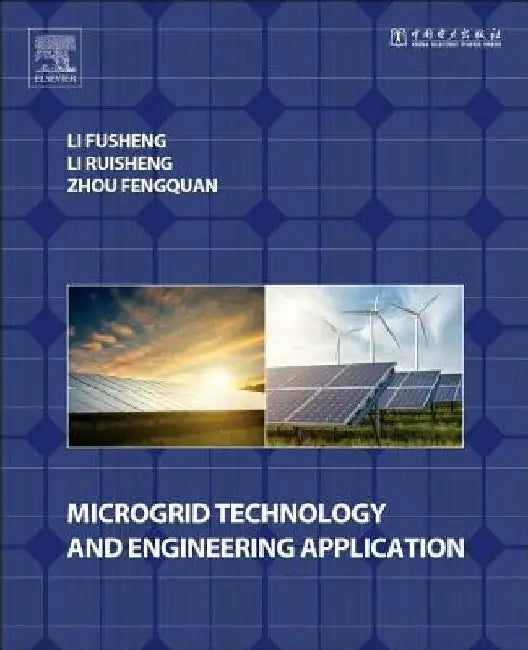 Microgrid Technology and Engineering Application by Fusheng Li