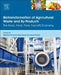 Biotransformation of Agricultural Waste and By-Products: The Food, Feed, Fibre, Fuel (4F) Economy by Palmiro Poltronieri