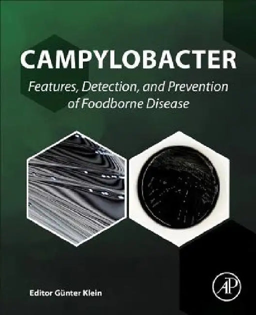 Campylobacter: Features, Detection, and Prevention of Foodborne Disease by Günter Klein