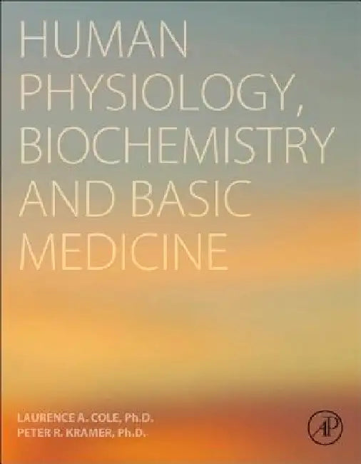 Human Physiology, Biochemistry and Basic Medicine by Laurence A. Cole