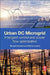 Urban DC Microgrid: Intelligent Control and Power Flow Optimization by Manuela Sechilariu