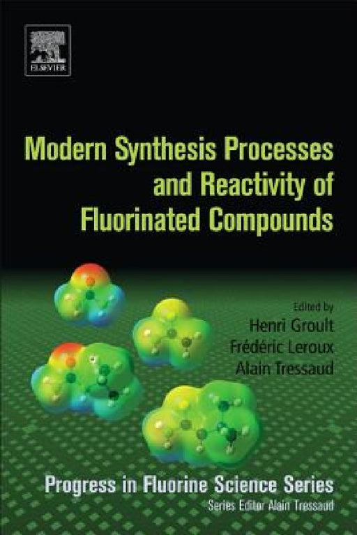 Modern Synthesis Processes and Reactivity of Fluorinated Compounds: Progress in Fluorine Science by Henri Groult