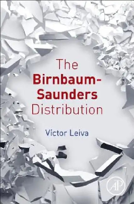 The Birnbaum-Saunders Distribution by Victor Leiva