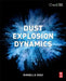 Dust Explosion Dynamics by Russell A. Ogle