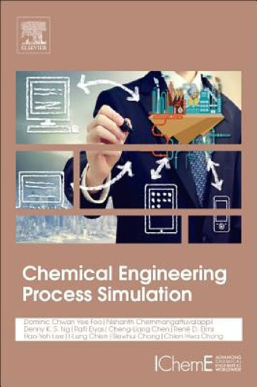 Chemical Engineering Process Simulation by Nishanth G. Chemmangattuvalappil