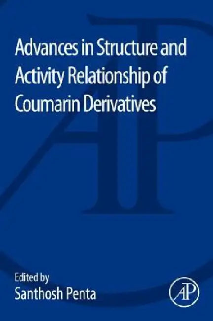 Advances in Structure and Activity Relationship of Coumarin Derivatives by Santhosh Penta