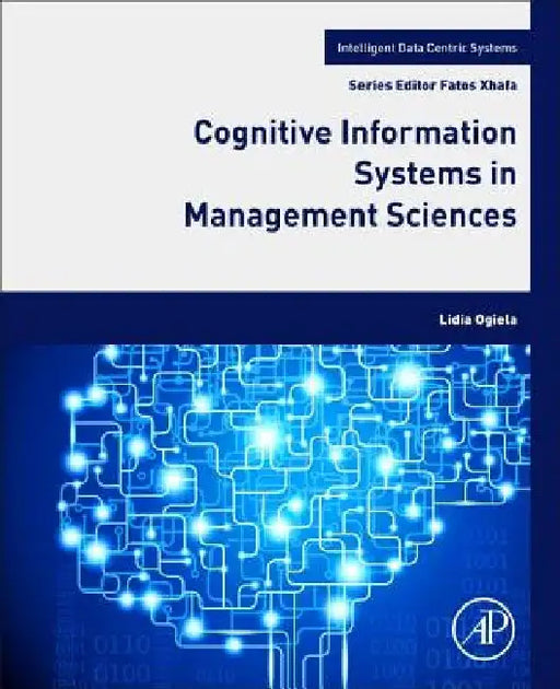 Cognitive Information Systems in Management Sciences by Lidia Dominika Ogiela