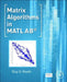 Matrix Algorithms in MATLAB by Ong U. Routh