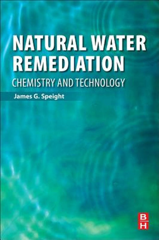 Natural Water Remediation: Chemistry and Technology 1ed by Speight James