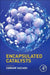 Encapsulated Catalysts by Samahe Sadjadi