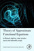 Theory Of Approximate Functional Equations: In Banach Algebras, Inner Product Spaces and Amenable Groups by Madjid Eshaghi Gordji