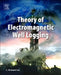Theory of Electromagnetic Well Logging by C. Richard Liu