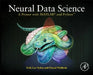 Neural Data Science: A Primer with MATLAB® and Python™ by Erik Lee Nylen
