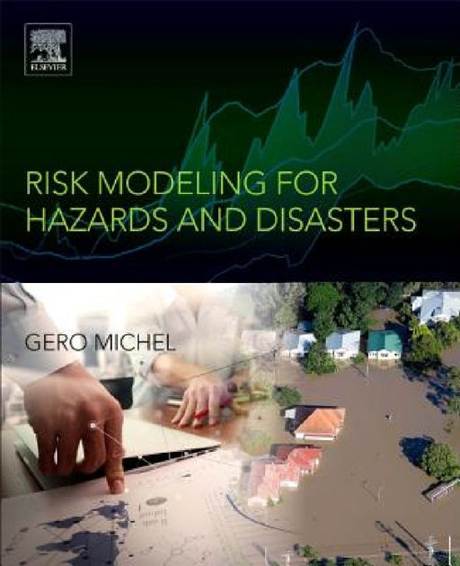 Risk Modeling for Hazards and Disasters by Gero Michel
