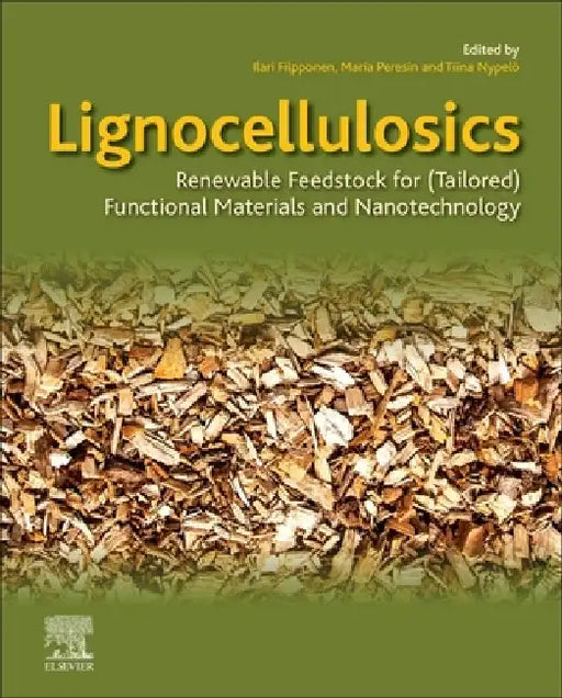 Lignocellulosics: Renewable Feedstock for (Tailored) Functional Materials and Nanotechnology by Ilari Filpponen