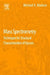 Mass Spectrometry: Techniques for Structural Characterization of Glycans by Michael A. Madson