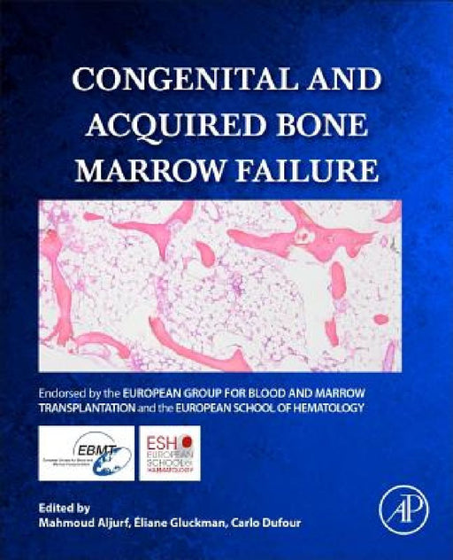 Congenital and Acquired Bone Marrow Failure by Mahmoud Deeb Aljurf