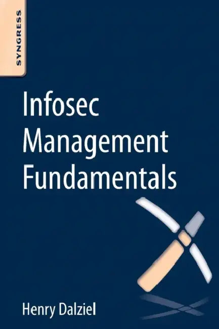 Infosec Management Fundamentals by Henry Dalziel