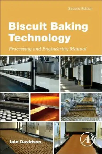Biscuit Baking Technology: Processing and Engineering Manual by Iain Davidson