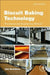Biscuit Baking Technology: Processing and Engineering Manual by Iain Davidson