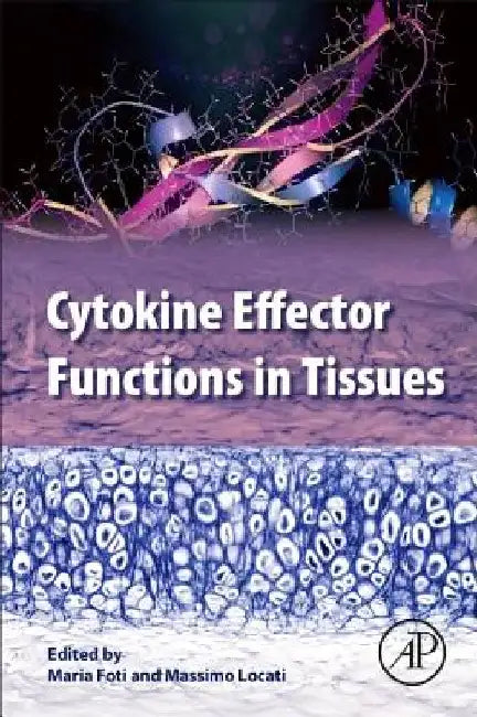 Cytokine Effector Functions in Tissues by Maria Foti