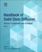 Handbook of Solid State Diffusion: Diffusion Fundamentals and Techniques by Aloke Paul