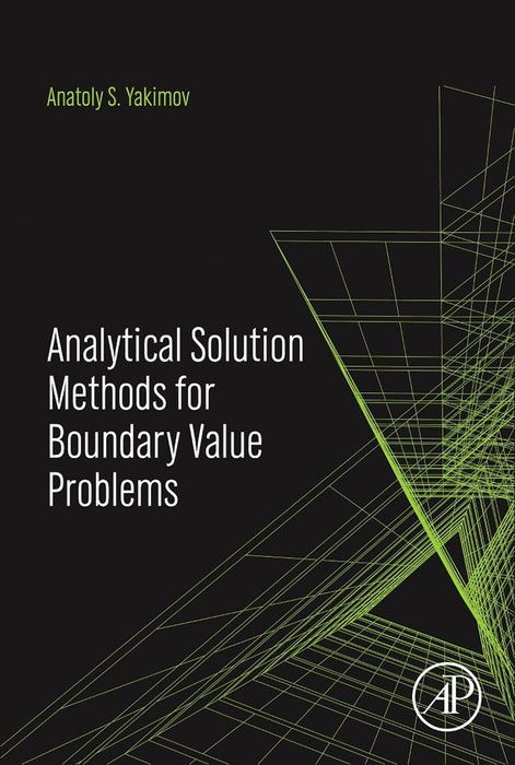 Analytical Solution Methods For Boundary Value Problems by A.S. Yakimov