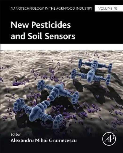New Pesticides and Soil Sensors by Alexandru Mihai Grumezescu