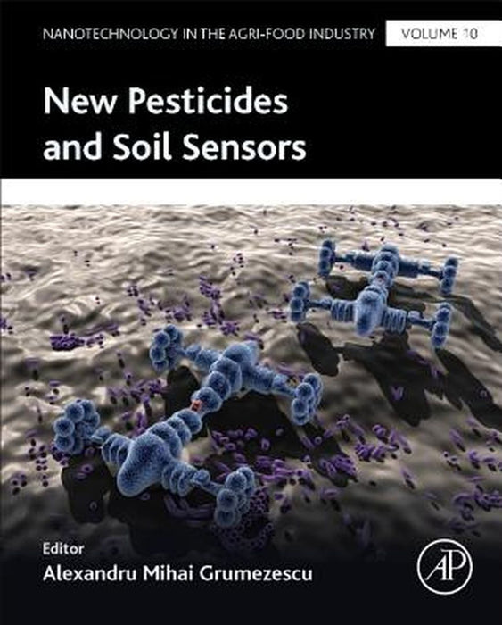 New Pesticides and Soil Sensors by Alexandru Mihai Grumezescu