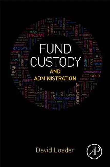 Fund Custody and Administration by David Loader