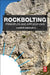 Rockbolting: Principles and Applications by Charlie Chunlin Li