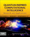 Quantum Inspired Computational Intelligence: Research and Applications by Siddhartha Bhattacharyya