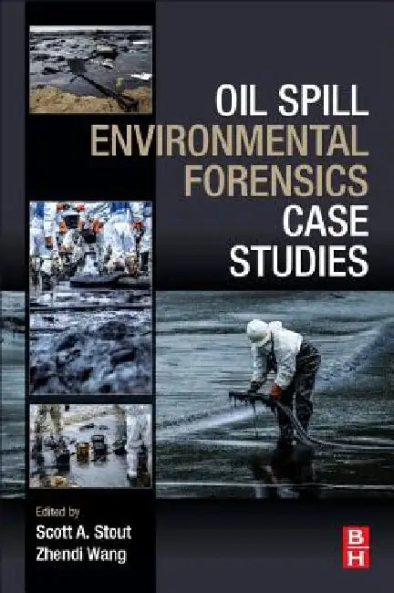 Oil Spill Environmental Forensics Case Studies by Scott Stout