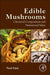 Edible Mushrooms: Chemical Composition and Nutritional Value by Pavel Kalac