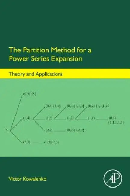 The Partition Method for a Power Series Expansion: Theory and Applications by Victor Kowalenko