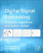 Digital Signal Processing: Principles, Algorithms and System Design by Winser Alexander