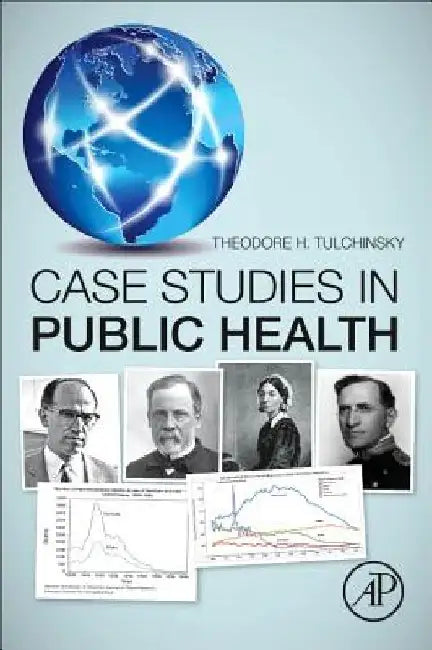Case Studies in Public Health by Theodore H. Tulchinsky