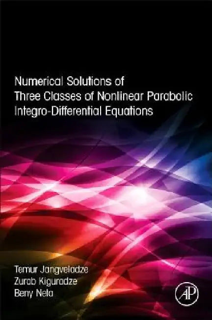 Numerical Solutions of Three Classes of Nonlinear Parabolic Integro-Differential Equations by T. Jangveladze