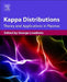 Kappa Distributions: Theory and Applications in Plasmas by George Livadiotis